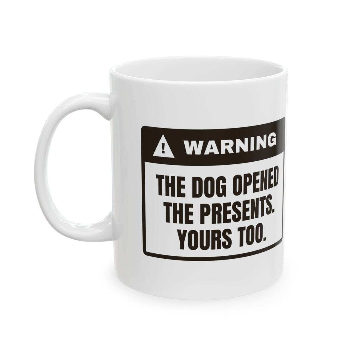 Funny Christmas Dog Coffee Mug Dog Opened The Presents Warning
