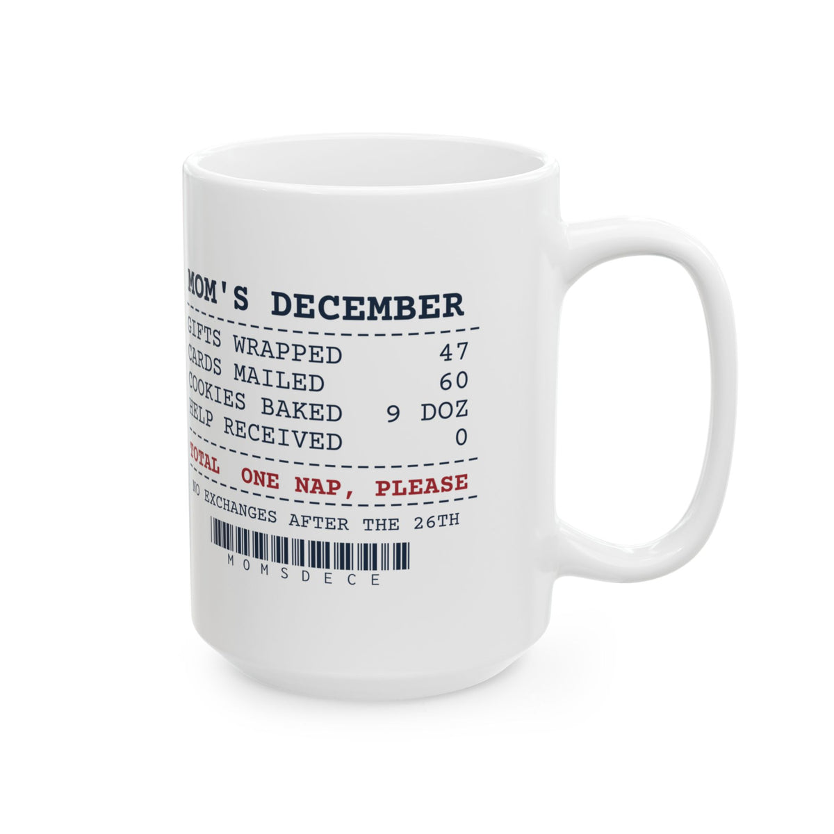 Funny Christmas Coffee Mug Mom's December Receipt For Mom