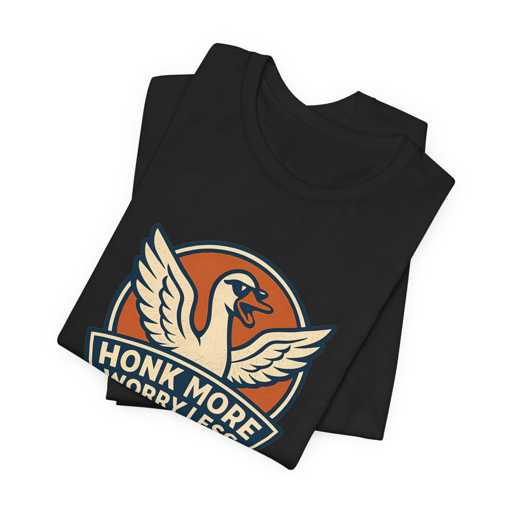 Funny Goose Honk More Worry Less Silly Bird Lover Shirt