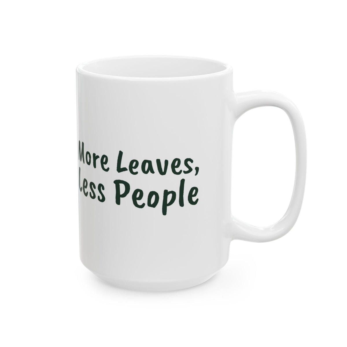 Funny Plant Coffee Mug More Leaves Less People For