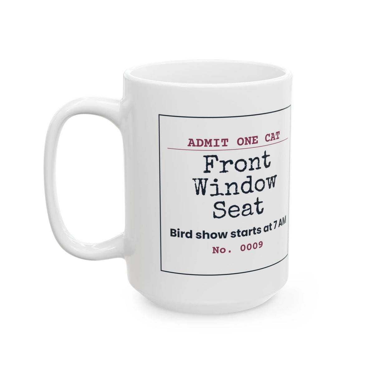 Funny Cat Mom Coffee Mug Front Window Seat Bird Show Ticket