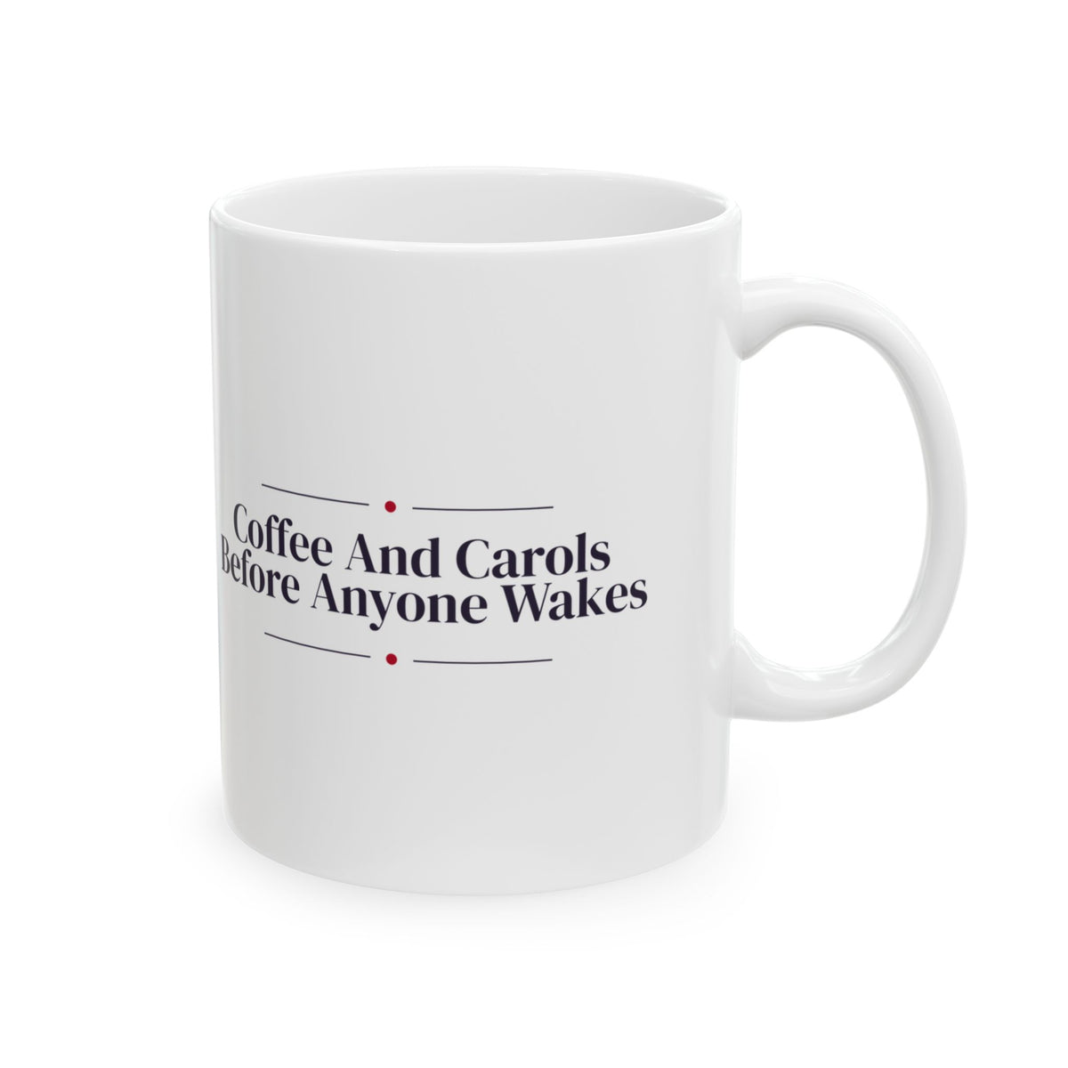 Christmas Morning Coffee Mug Coffee And Carols Before Anyone Wakes
