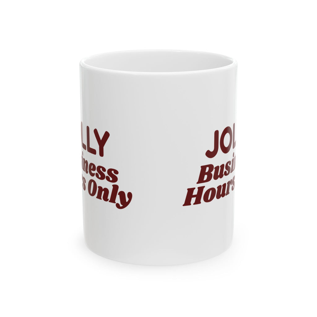 Funny Office Christmas Coffee Mug Jolly Business Hours Only