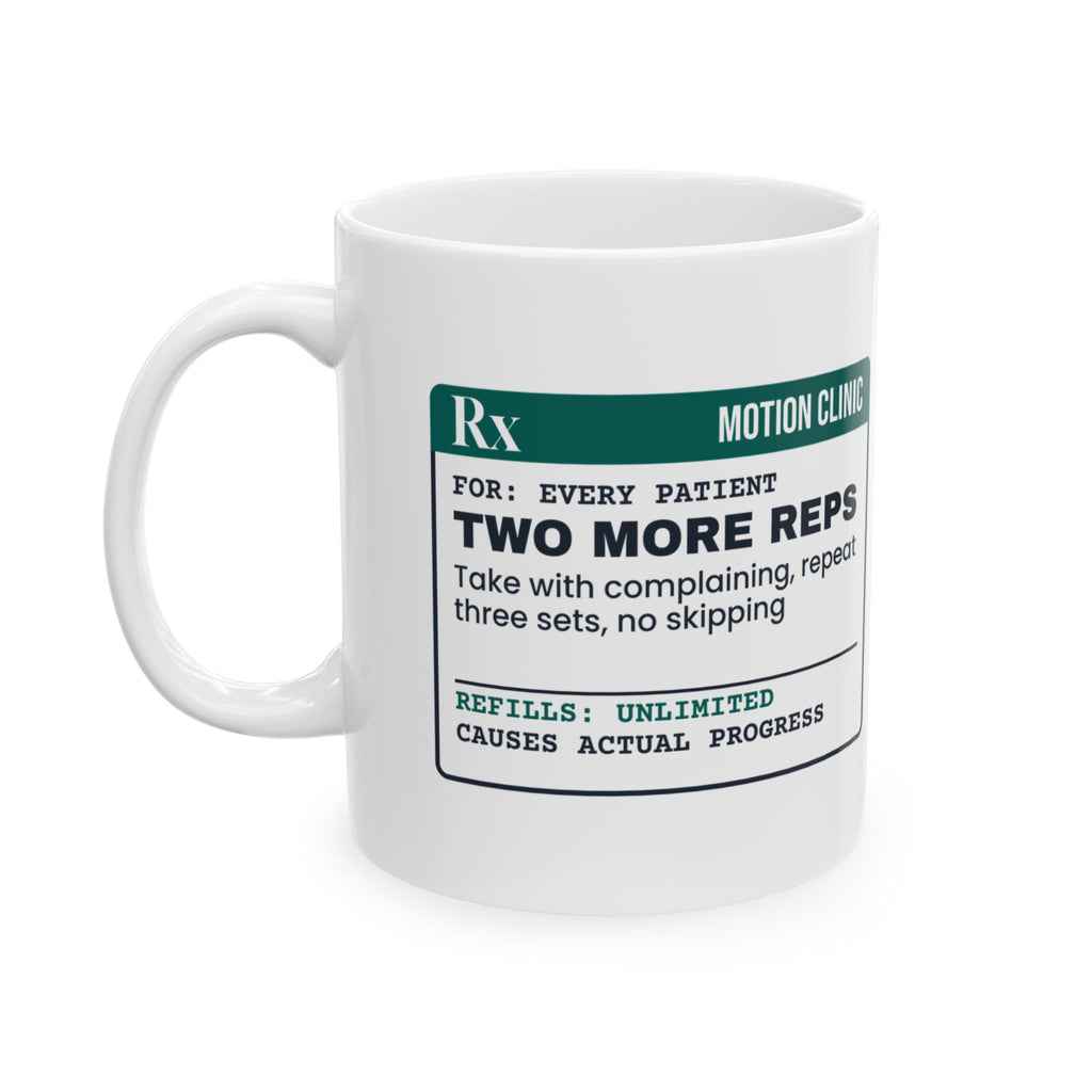 Physical Therapist Coffee Mug Two More Reps Prescription