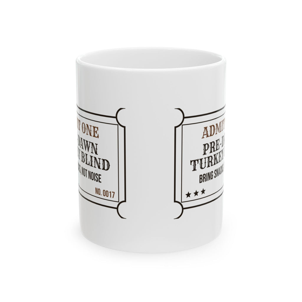 Hunting Coffee Mug Admit One Pre-Dawn Turkey Blind