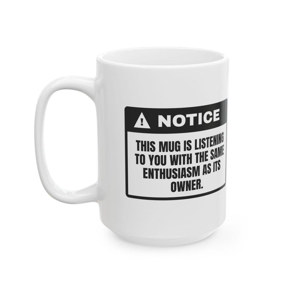 Funny Sarcastic Coffee Mug This Mug Is Listening As Much As Me