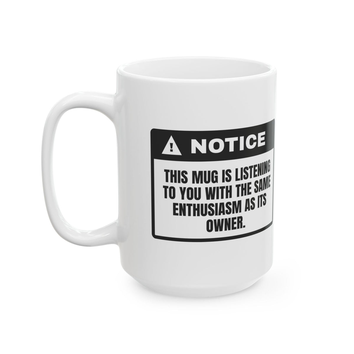 Funny Sarcastic Coffee Mug This Mug Is Listening As Much As Me