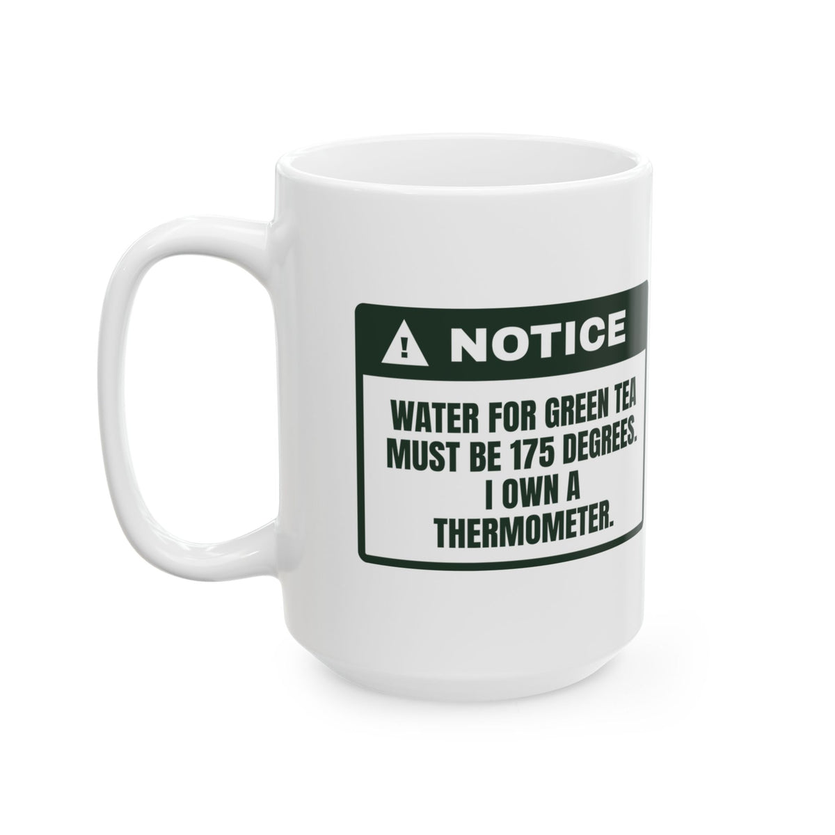 Funny Tea Lover Coffee Mug Green Tea At 175 Warning Label For Tea Snobs