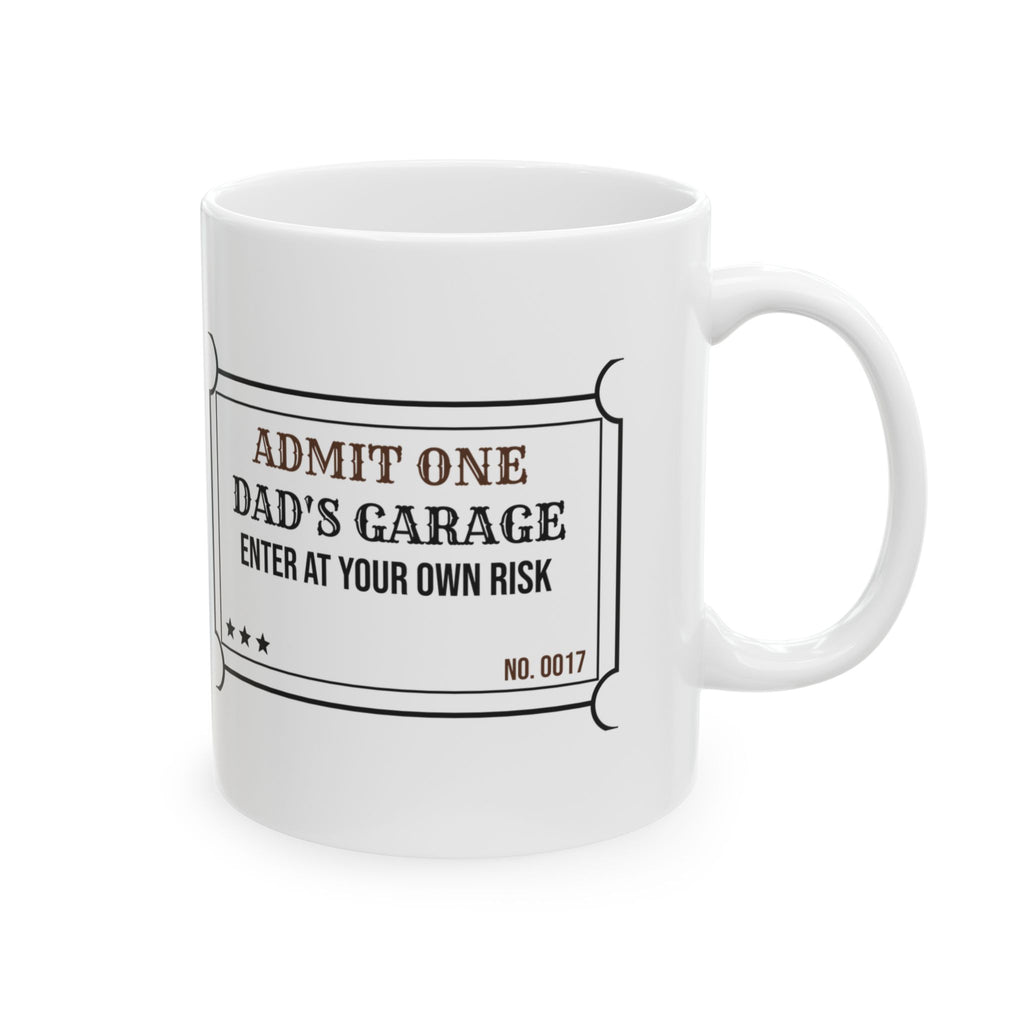 Dad's Garage Coffee Mug Admit One Funny