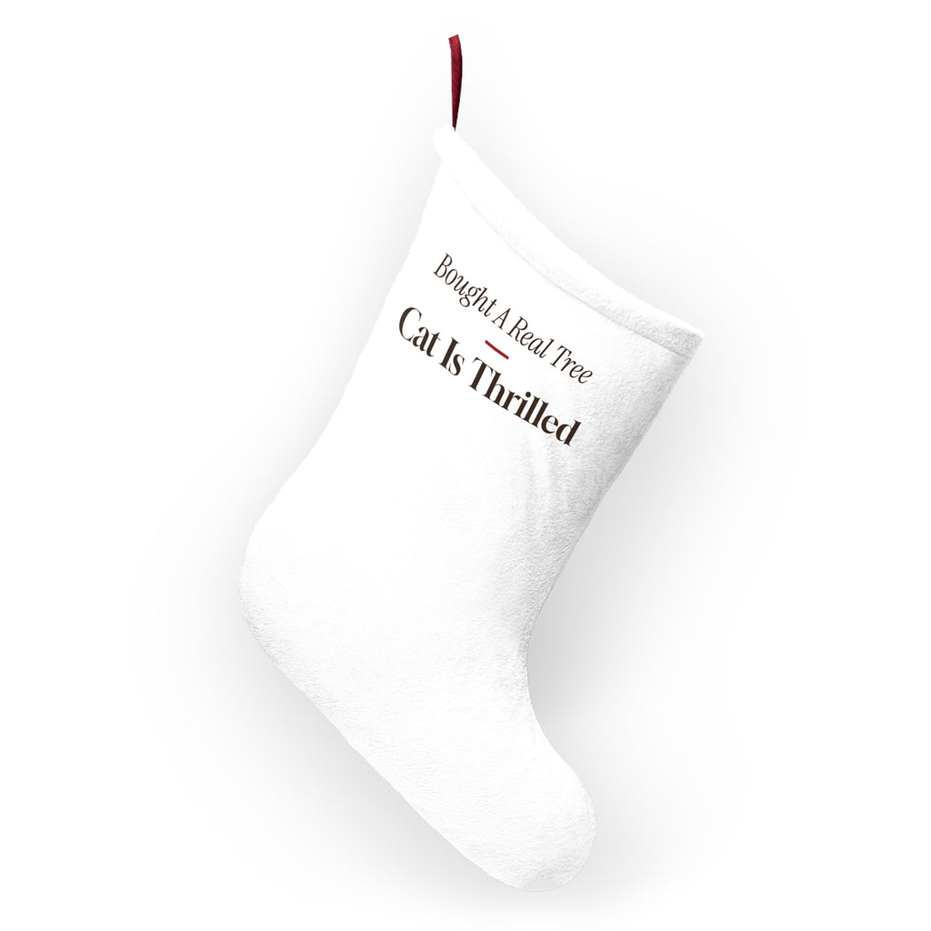 Funny Christmas Cat Christmas Stocking We Bought A Real Tree The Cat Is