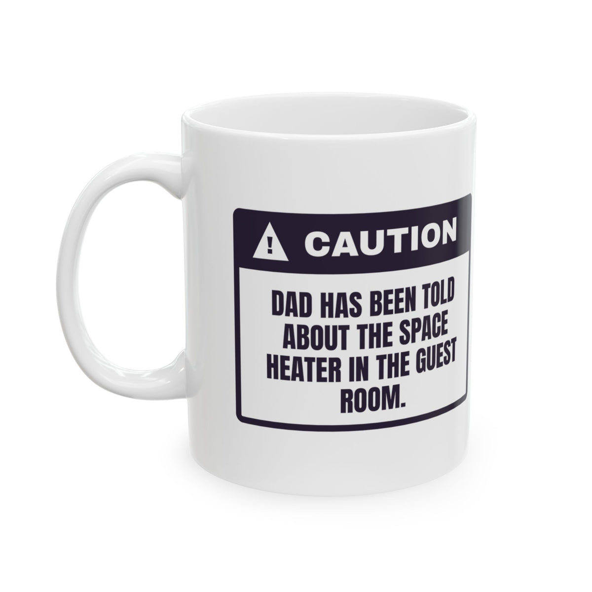 Funny Christmas Dad Coffee Mug Caution Dad Knows About The Heater