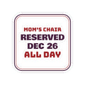 Funny Christmas Mom Sticker Mom's Chair Reserved Dec 26