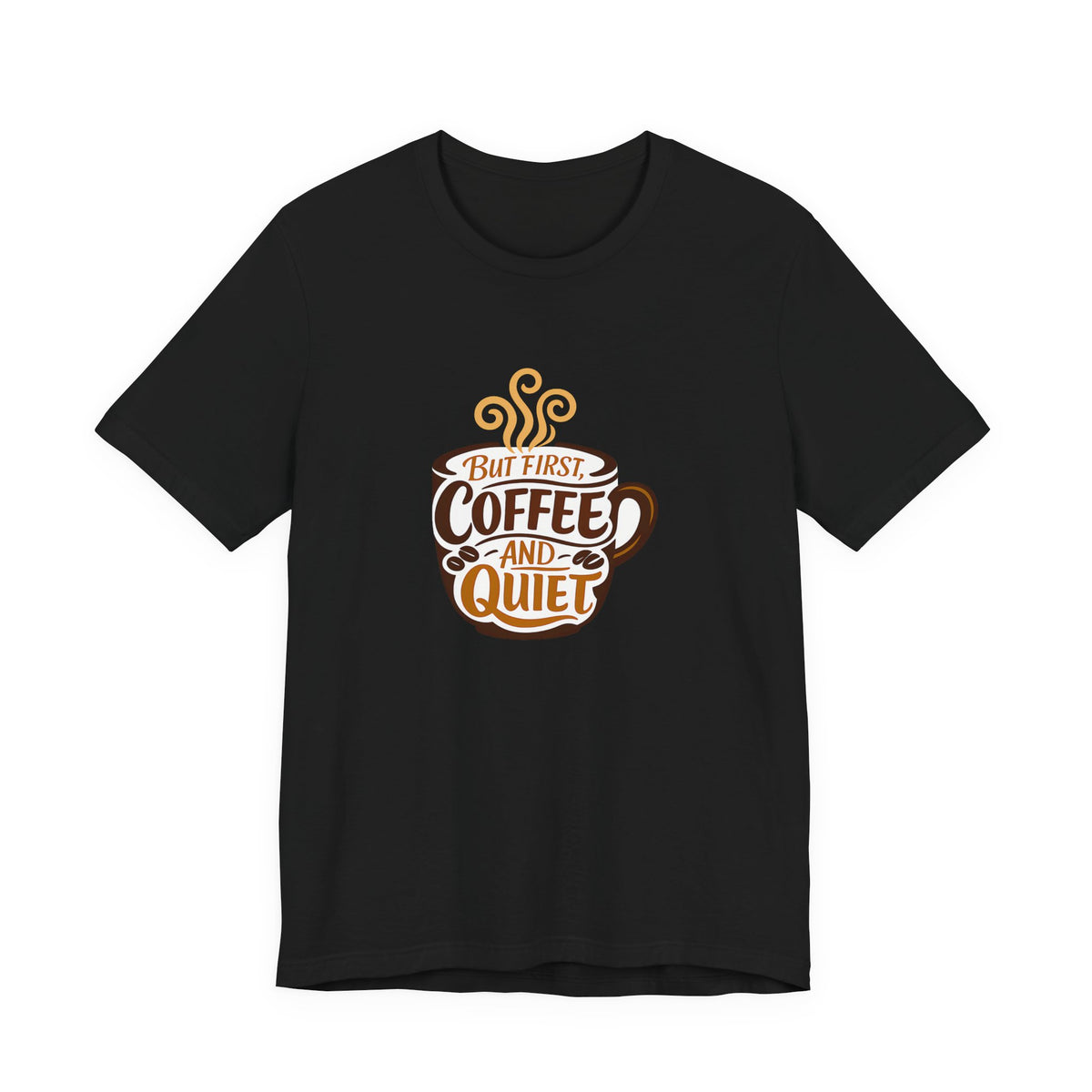 But First Coffee And Quiet Funny Coffee Lover Shirt
