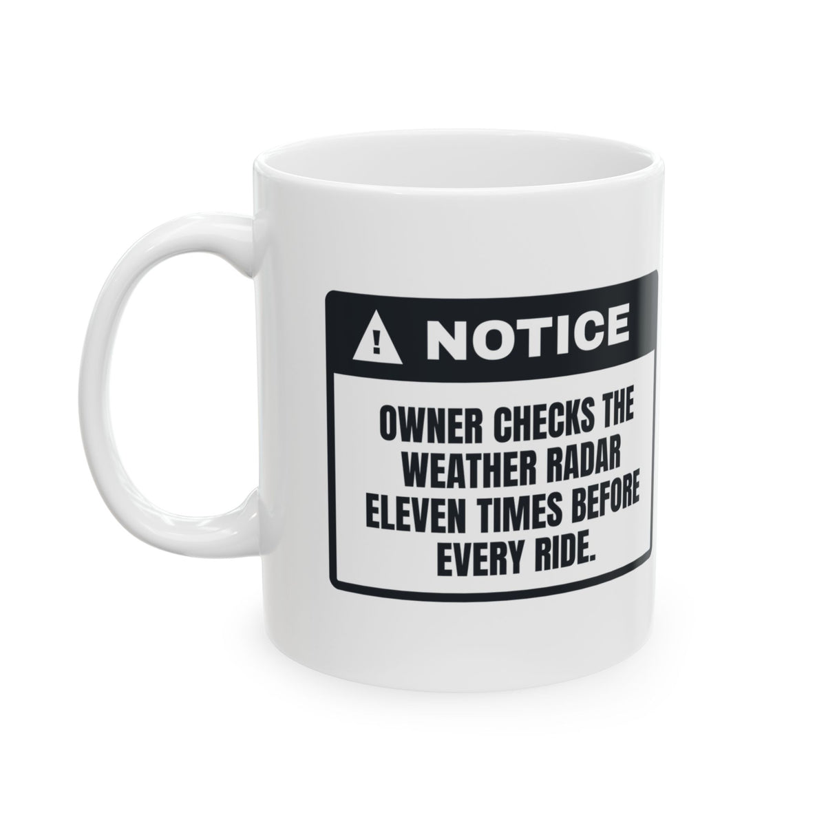 Funny Motorcycle Coffee Mug Checked The Radar Eleven Times Notice