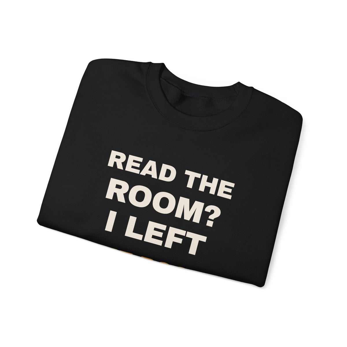 Funny Introvert Sweatshirt Read The Room I Left The Room