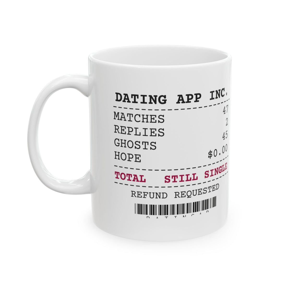 Funny Single Coffee Mug Dating App Receipt 47 Matches For Her Him