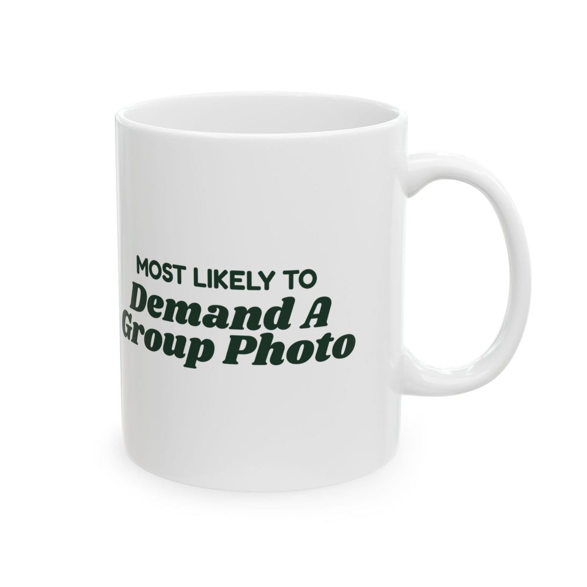 Funny Christmas Family Coffee Mug Most Likely To Demand A Group Photo
