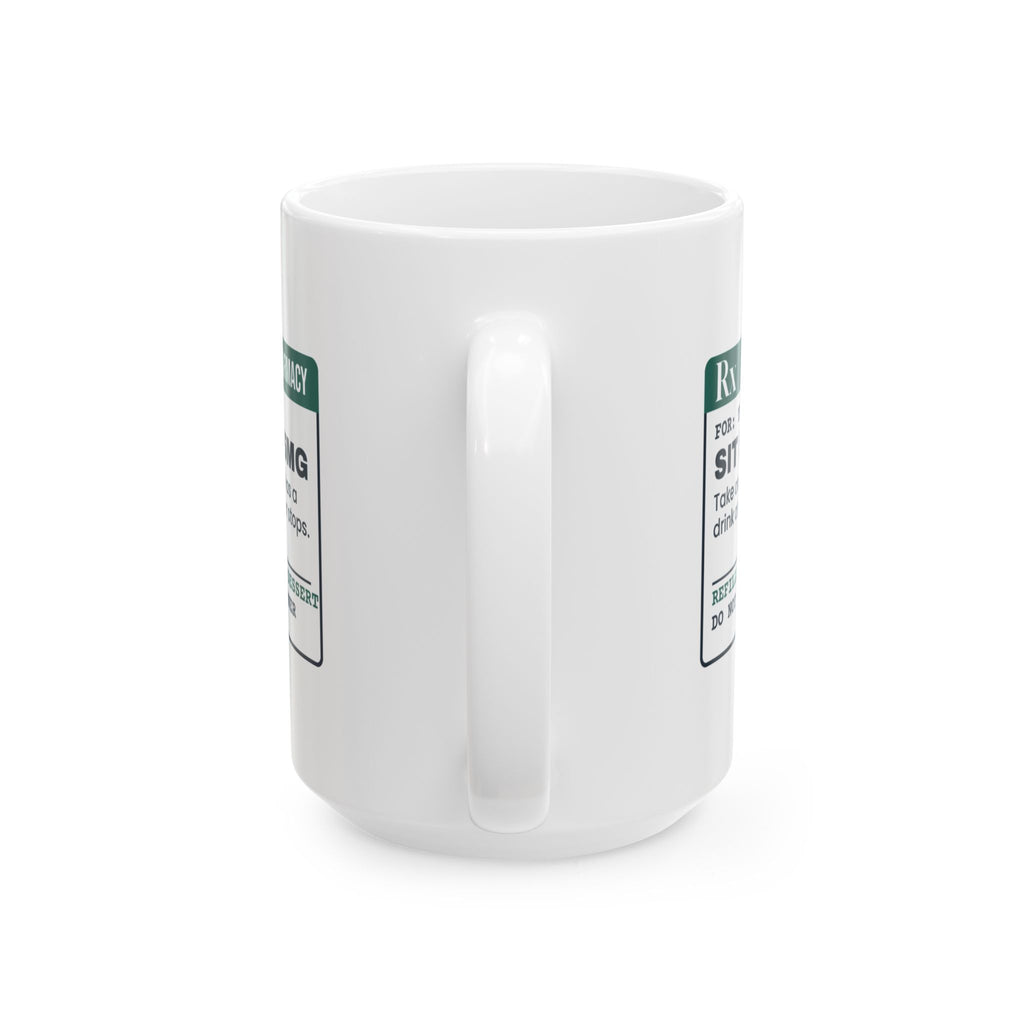 Funny Christmas Coffee Mug Sit Down 15mg Prescription For The Host