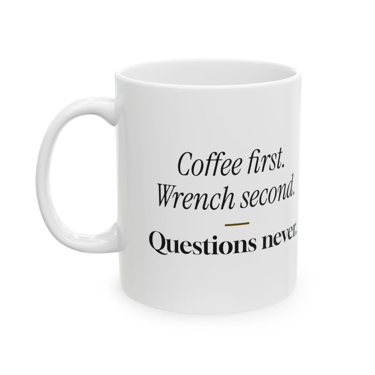 Mechanic Coffee Mug Coffee First Wrench Second