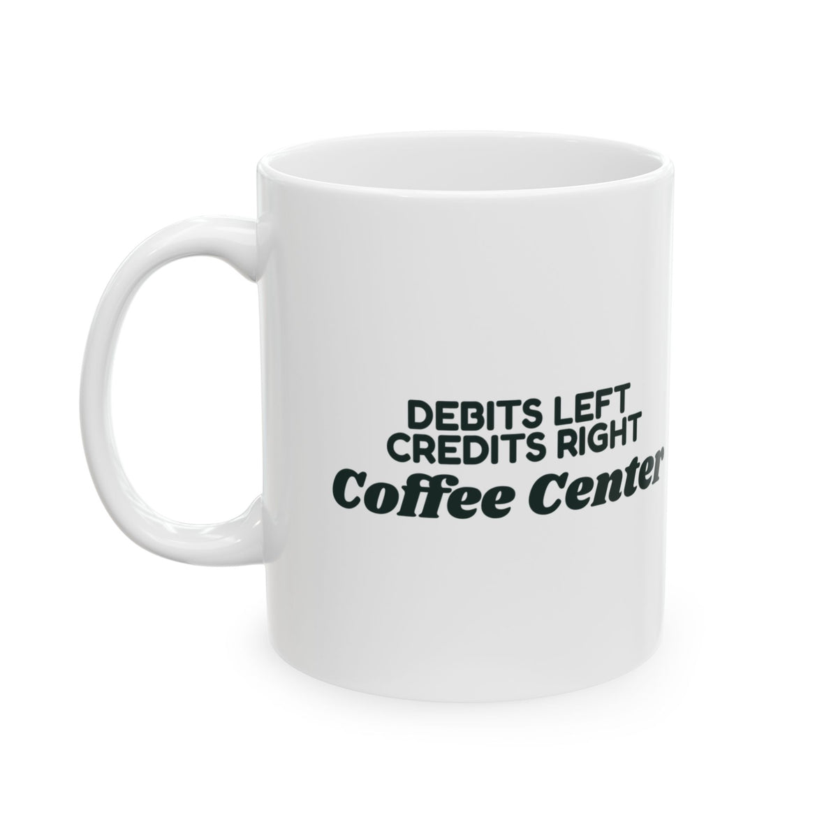 Accountant Mug Debits Left Credits Right Coffee Center