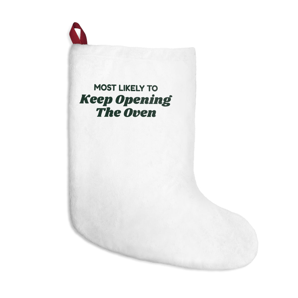 Funny Christmas Stocking Most Likely To Keep Opening The Oven