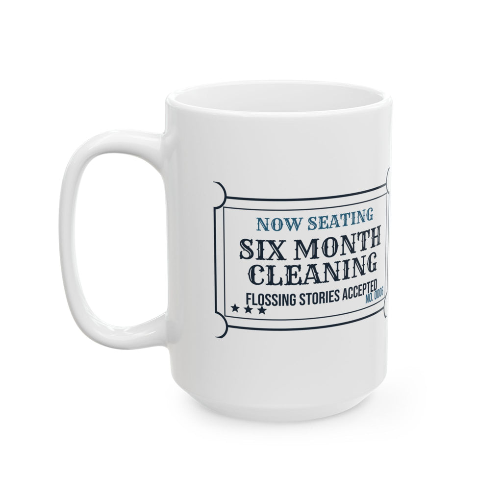 Funny Dental Hygienist Coffee Mug Six Month Cleaning Flossing Stories