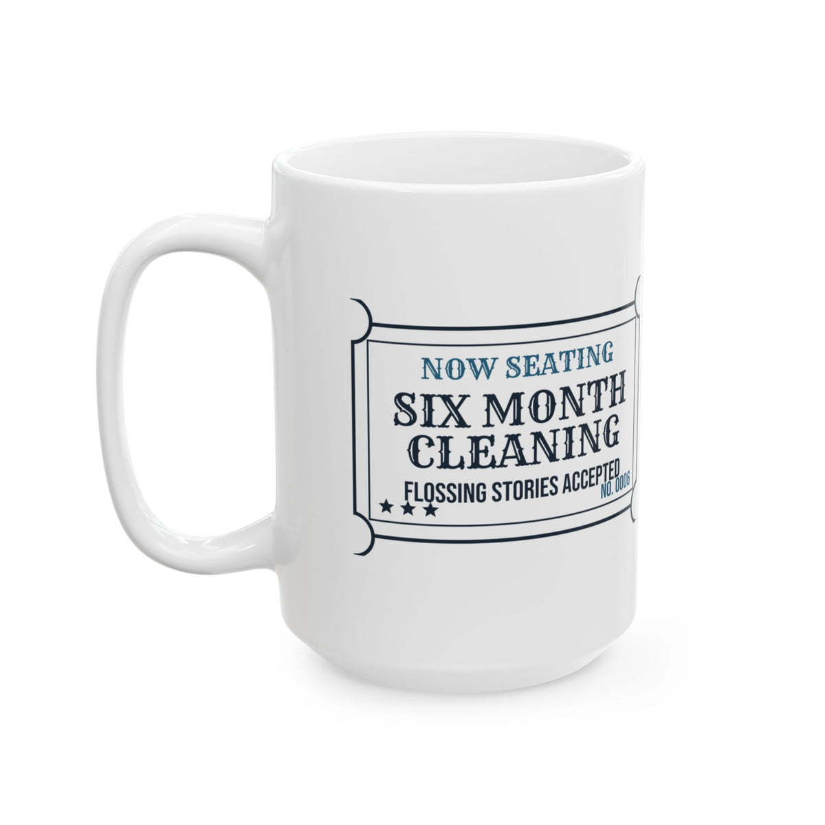 Funny Dental Hygienist Coffee Mug Six Month Cleaning Flossing Stories