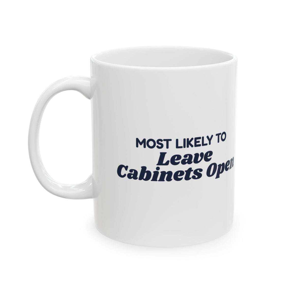 Funny Family Christmas Coffee Mug Most Likely To Leave Cabinets Open