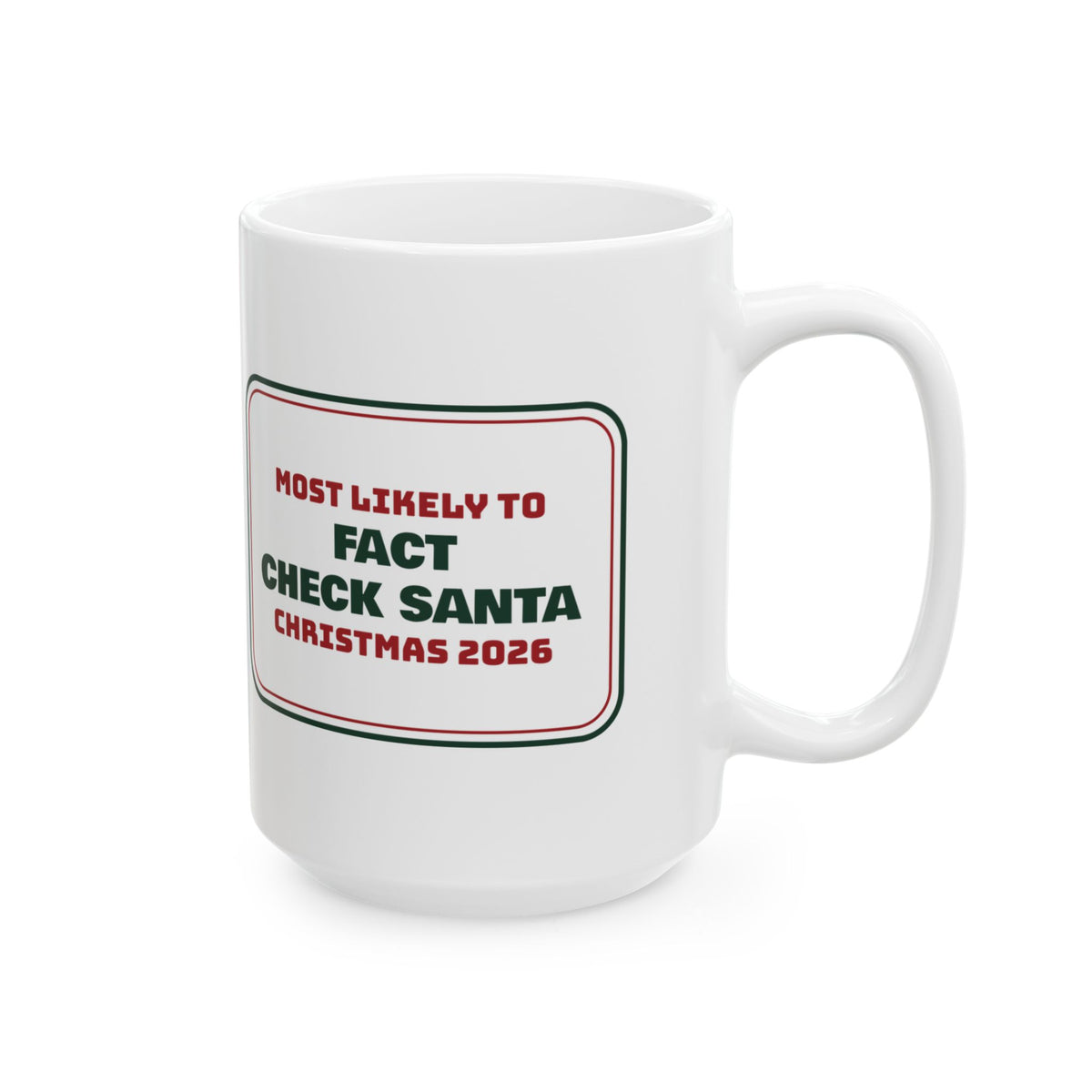 Funny Family Christmas Coffee Mug Most Likely To Fact Check Santa