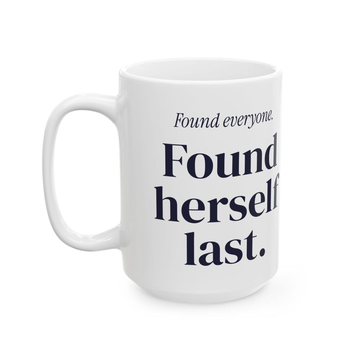 Funny Mom Coffee Mug Found Herself Last For Wife