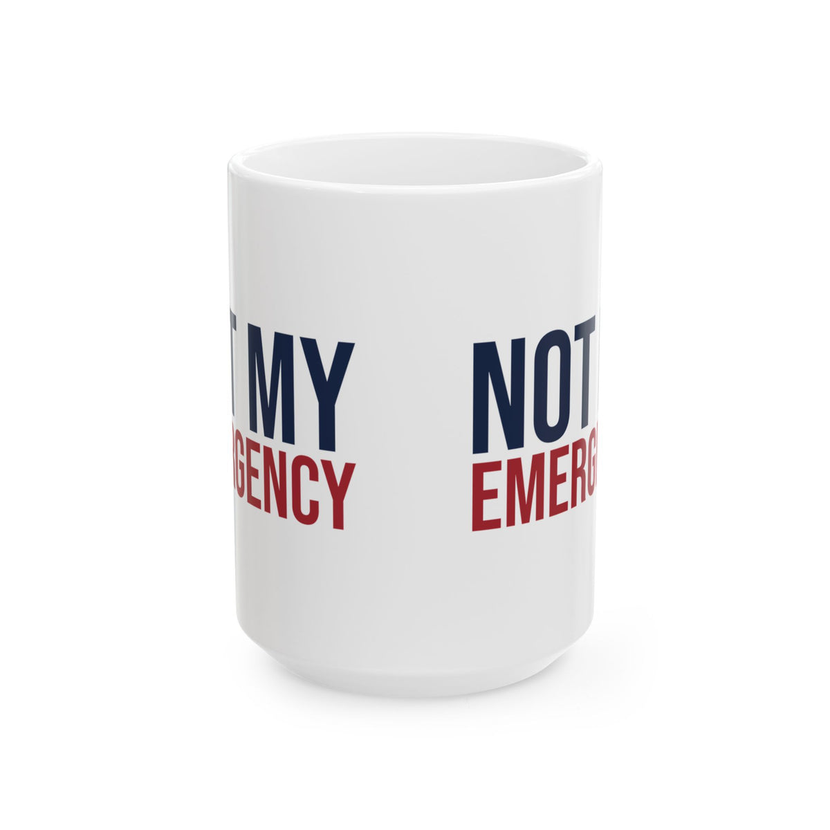 Funny Nurse Coffee Mug Not My Emergency For Nurses