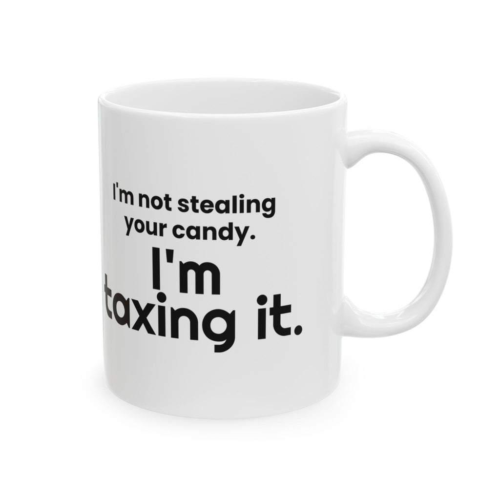 Not Stealing Taxing Candy Coffee Mug Funny Parent