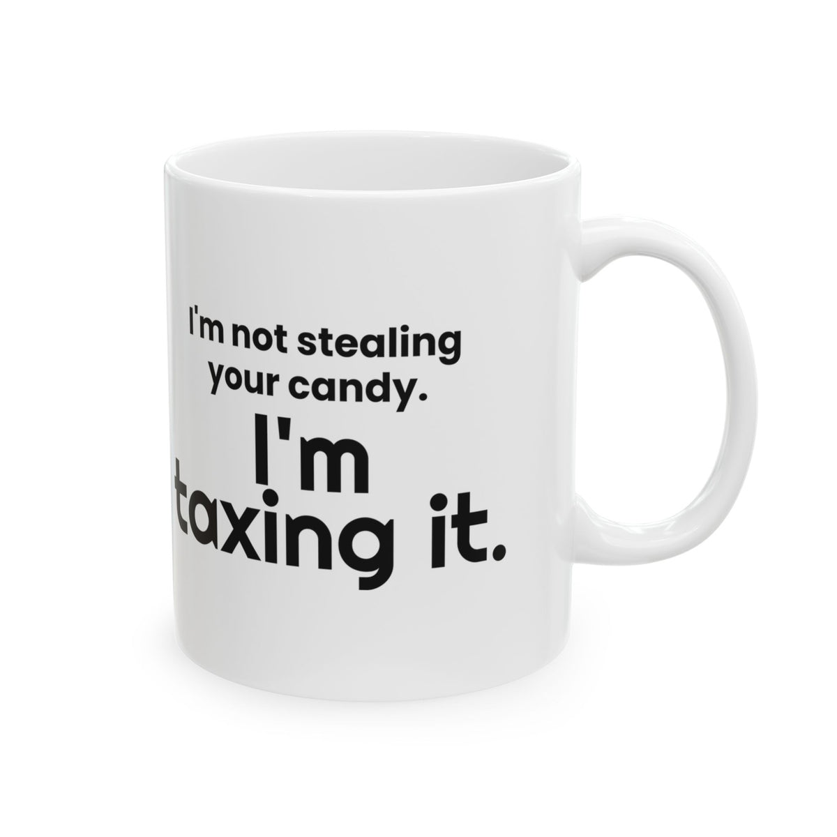 Not Stealing Taxing Candy Coffee Mug Funny Parent