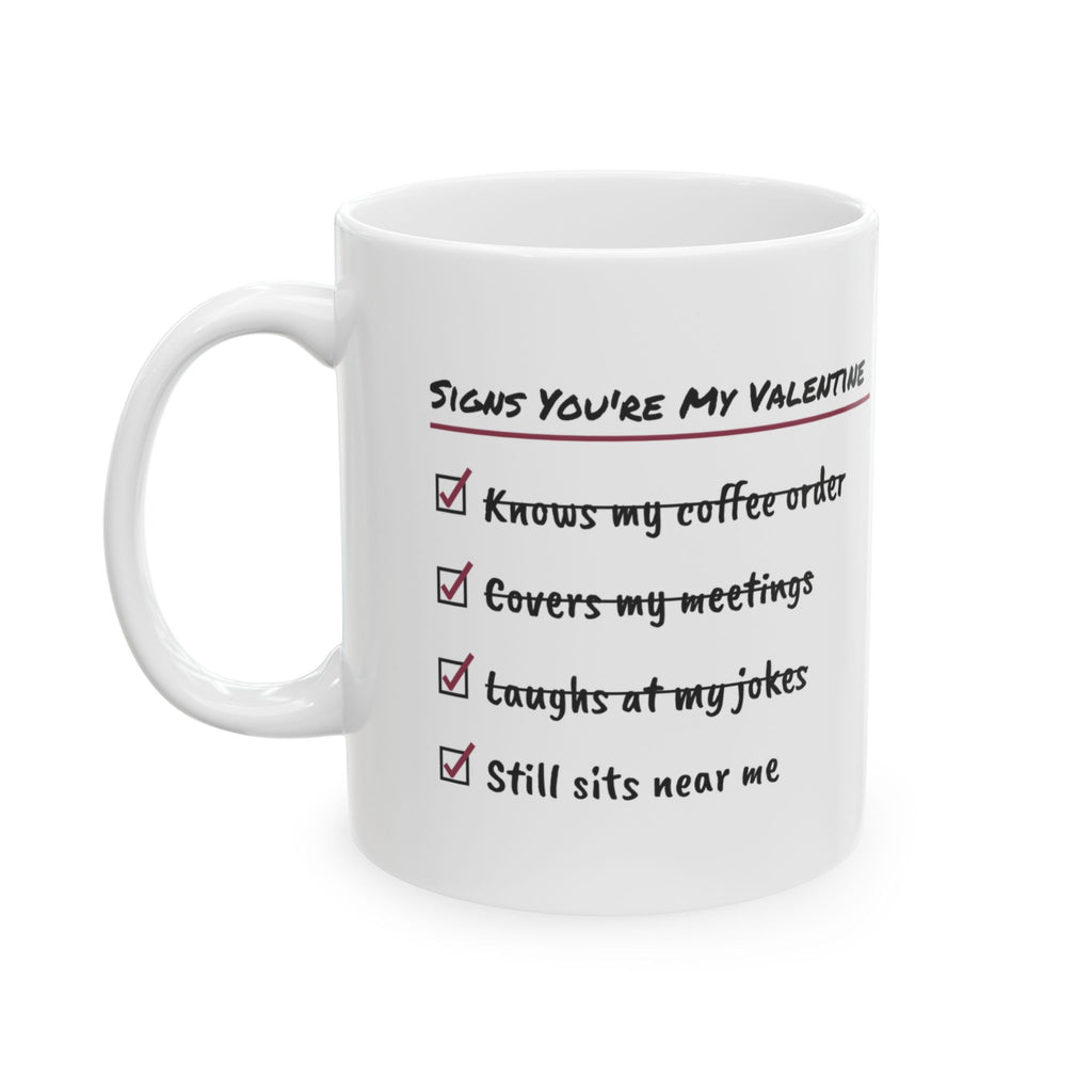 Funny Coworker Crush Coffee Mug Signs Youre My Valentine