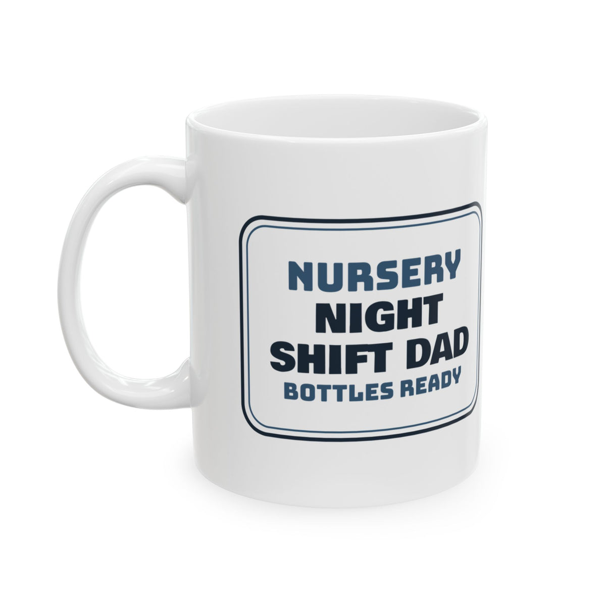 New Dad Coffee Mug Night Shift Dad Bottles Ready Nursery Sign