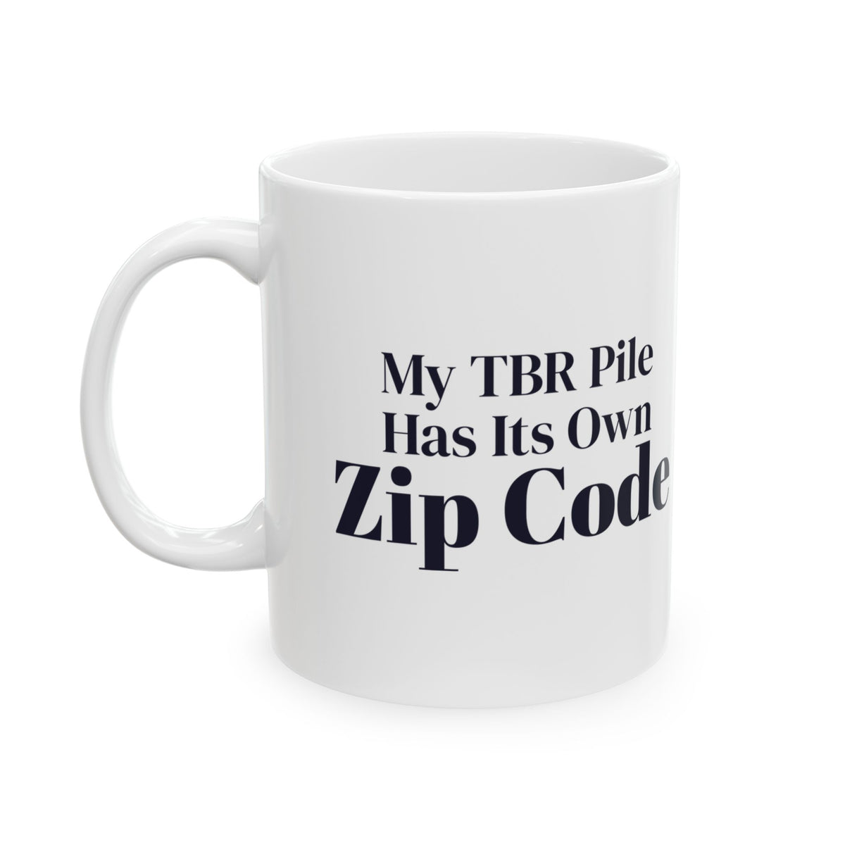 Funny Book Mug My TBR Pile Has Its Own Zip Code