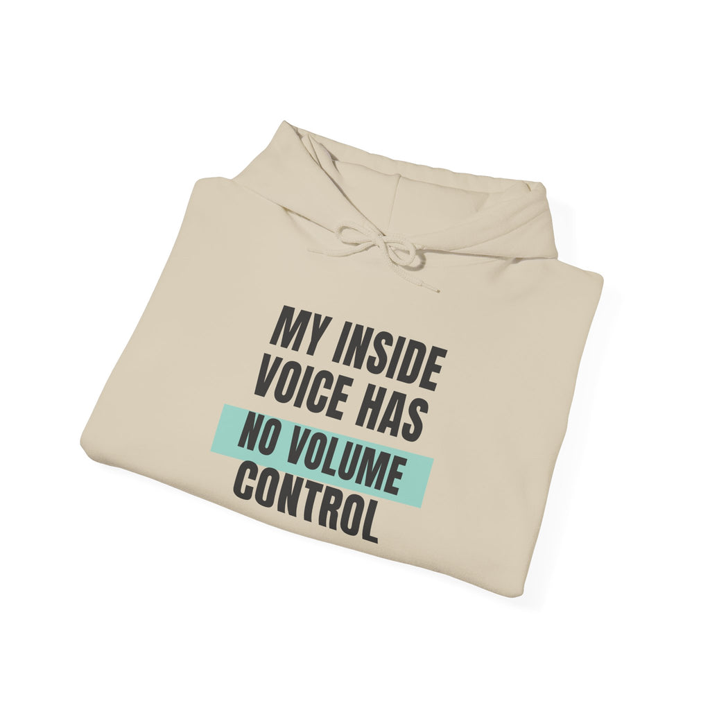 Funny Loud Talker Hoodie My Inside Voice Has No Volume Control