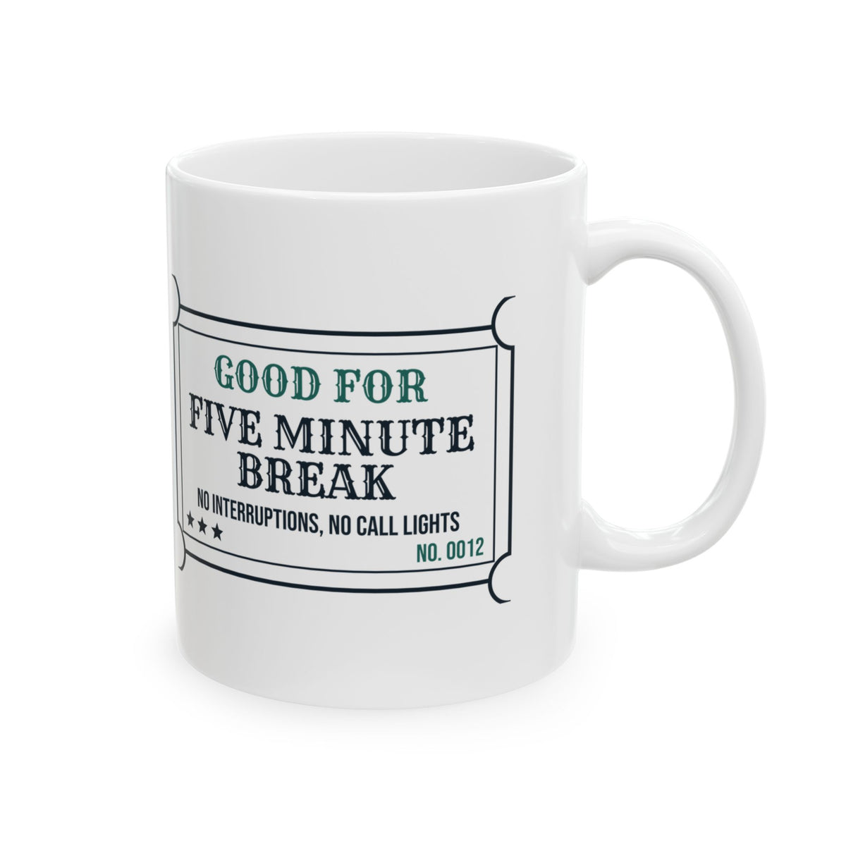 Funny Nurse Coffee Mug Five Minute Break No Interruptions