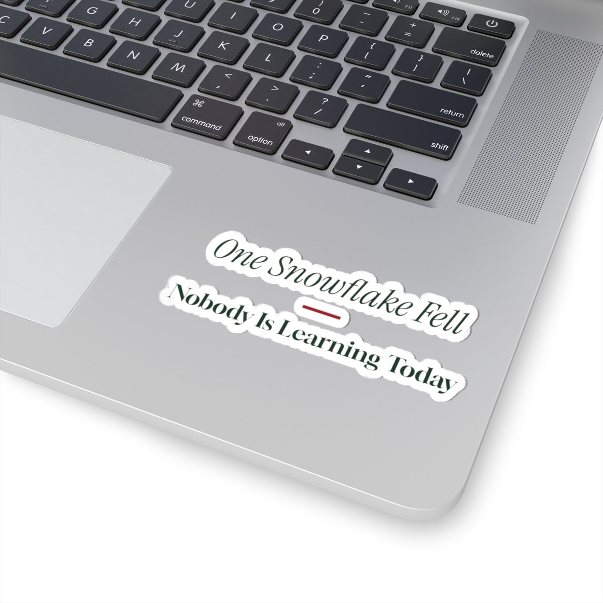Funny Teacher Christmas Sticker One Snowflake Fell Nobody Learning