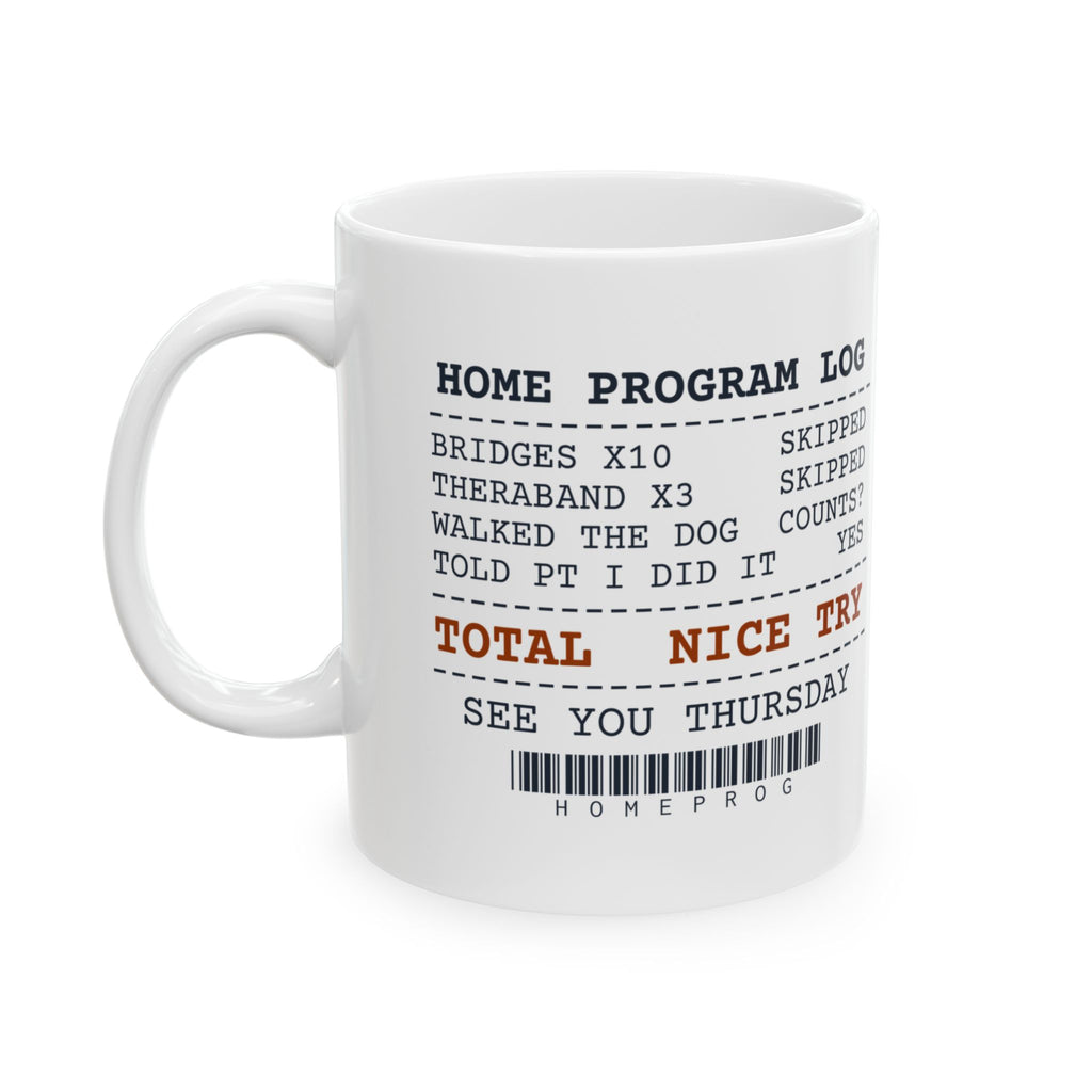 Home Program Log Nice Try Coffee Mug For PT