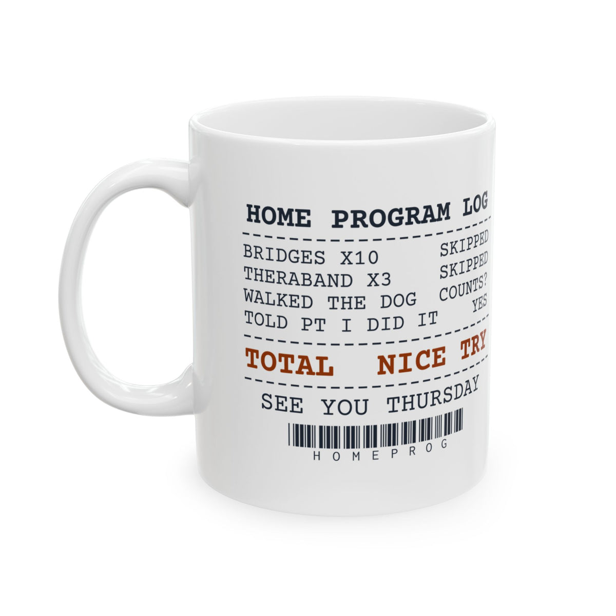 Home Program Log Nice Try Coffee Mug For PT
