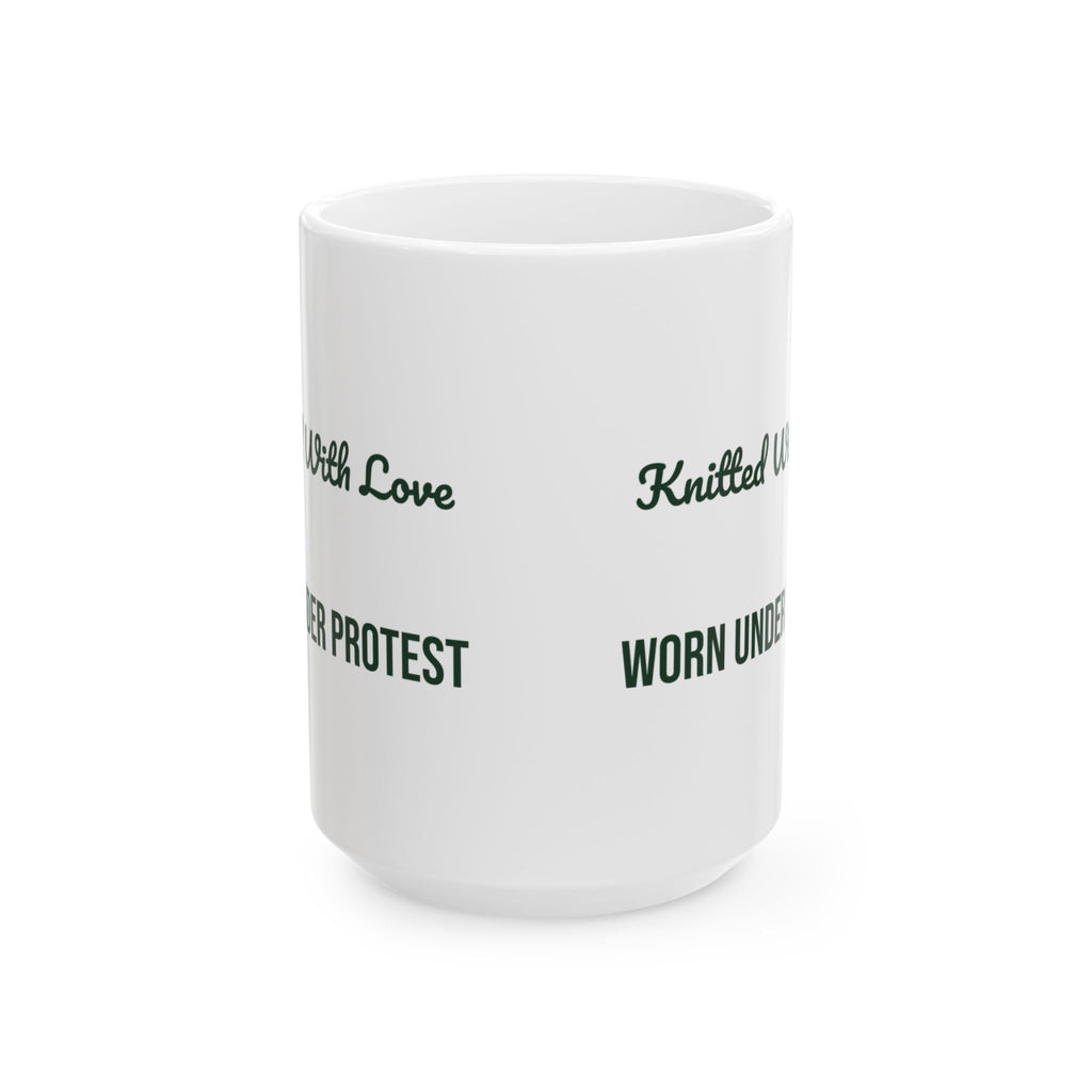 Funny Ugly Sweater Coffee Mug Knitted With Love Worn Under Protest