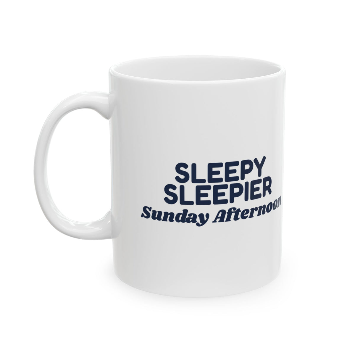 Funny Sleep Coffee Mug Sleepy Sleepier Sunday Afternoon For Nappers