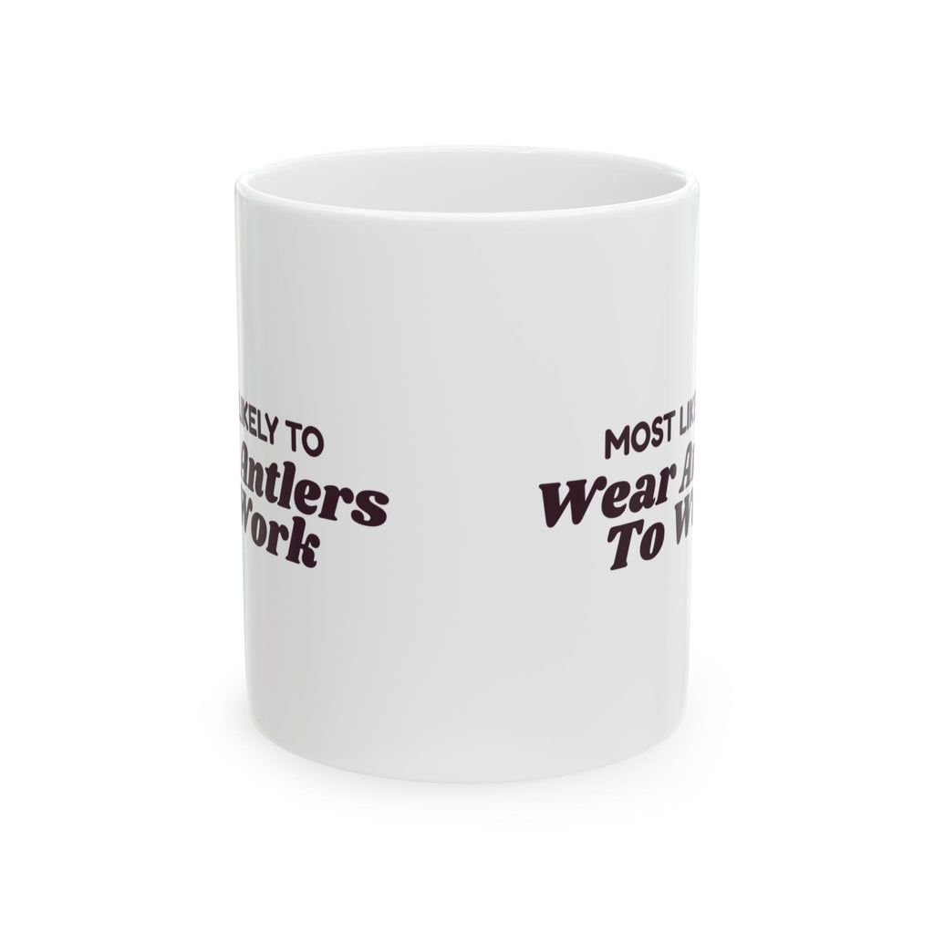 Funny Christmas Coworker Coffee Mug Most Likely To Wear Antlers To Work