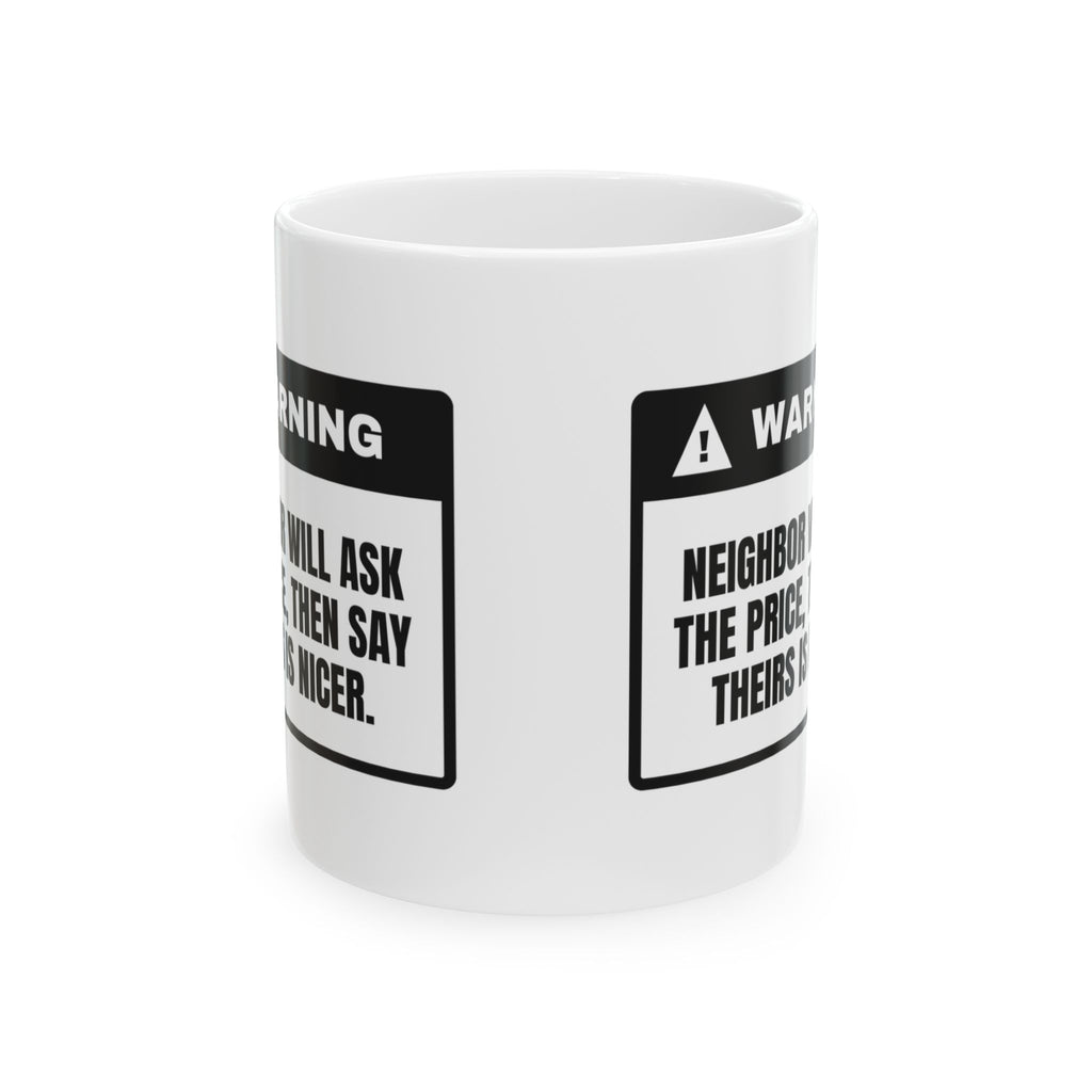 Neighbor Will Ask The Price Coffee Mug For Real Estate