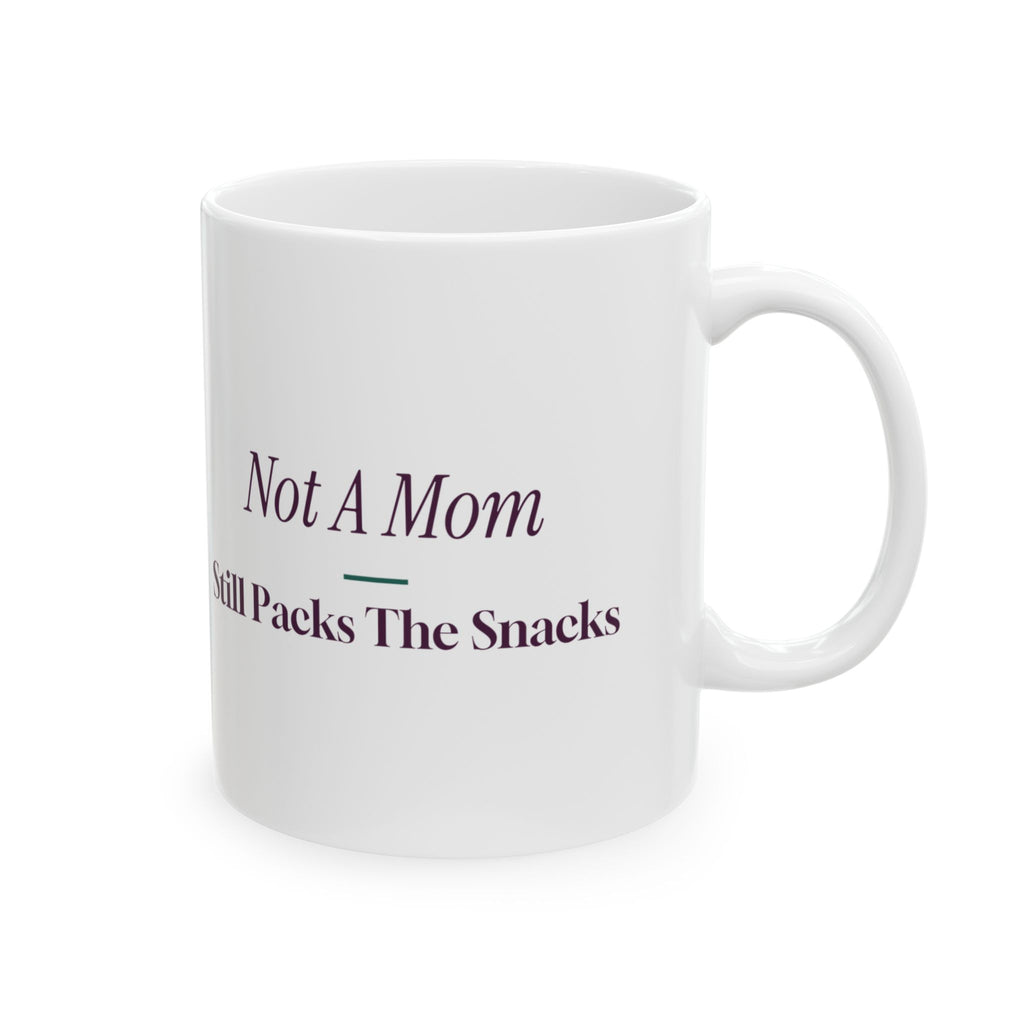 Funny Aunt Coffee Mug Not A Mom Still Packs The Snacks For Aunties