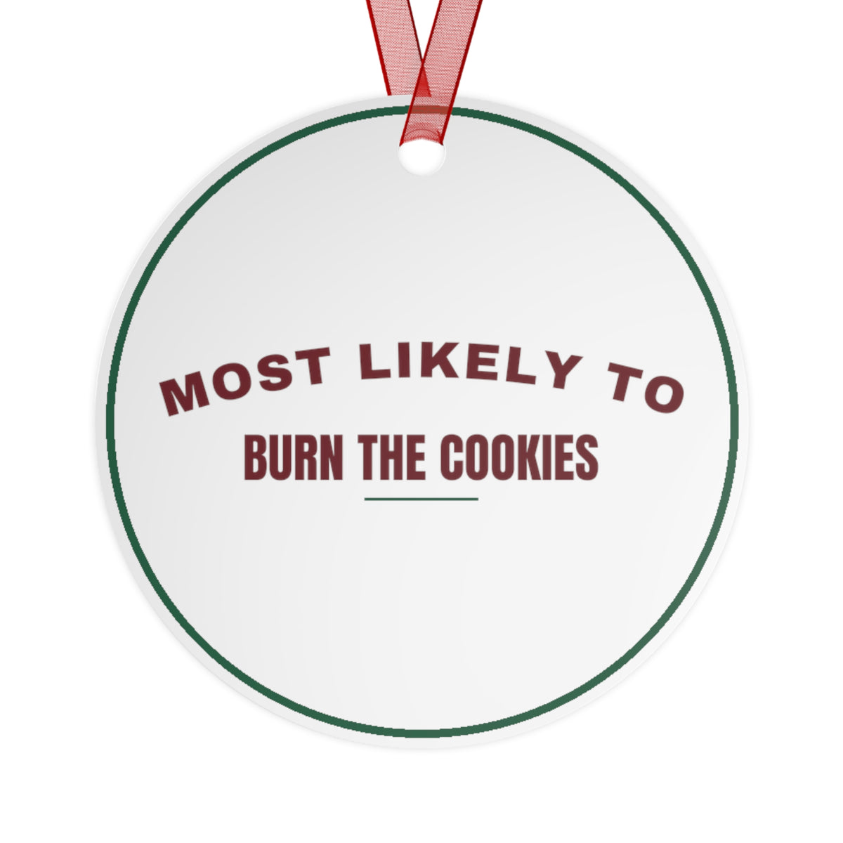 Funny Christmas Ornament Most Likely To Burn The Cookies