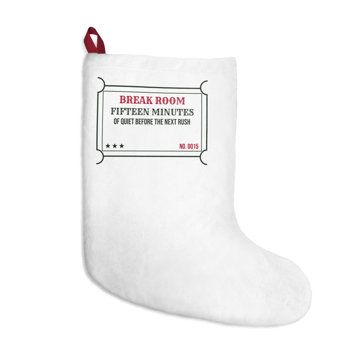 Funny Retail Christmas Stocking Break Room Fifteen Minutes Ticket