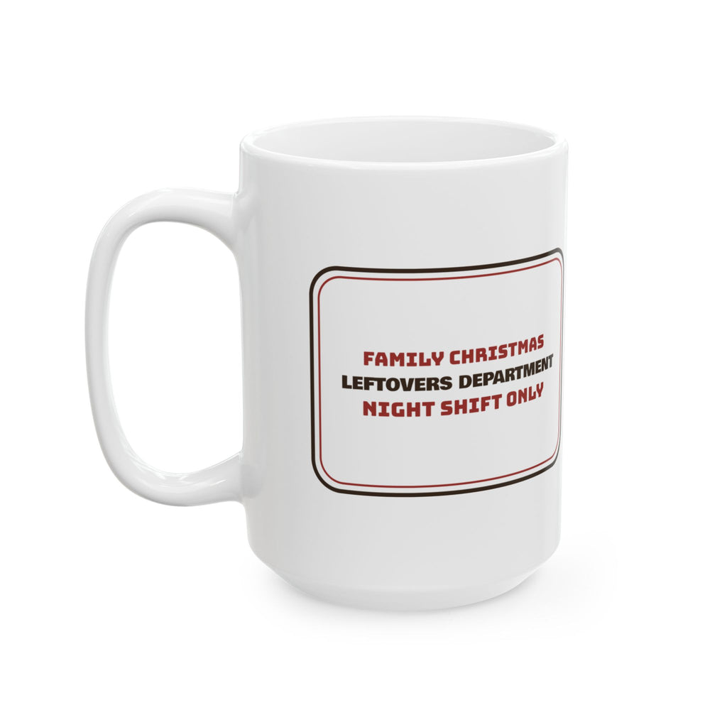 Funny Christmas Coffee Mug Leftovers Department Night Shift For Family
