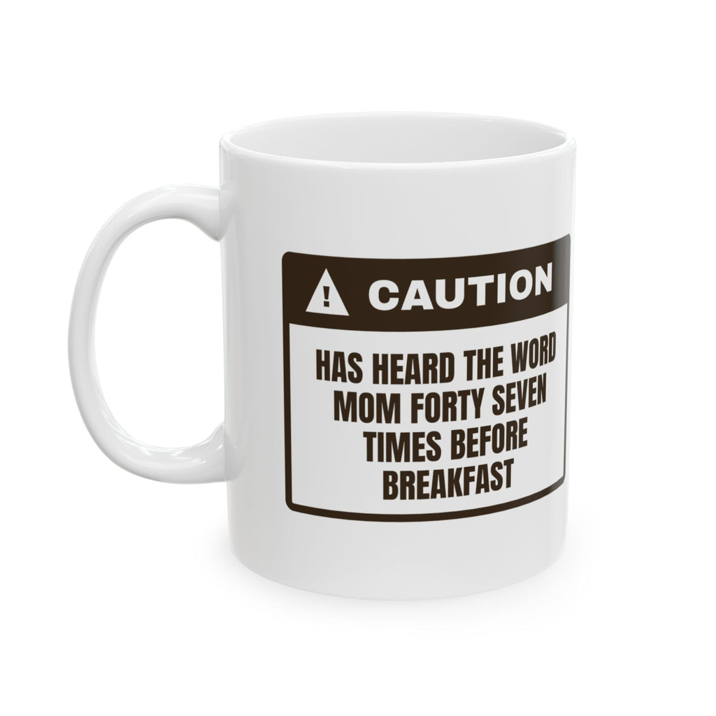 Funny Mom Warning Coffee Mug Heard Mom 47 Times For Wife